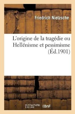 Book cover for L'Origine de la Tragedie Ou Hellenisme Et Pessimisme