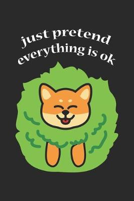 Book cover for Just Pretend everything is ok