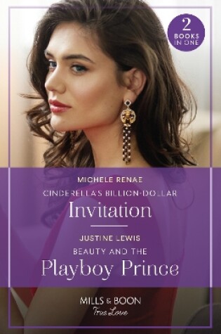 Cover of Cinderella's Billion-Dollar Invitation / Beauty And The Playboy Prince