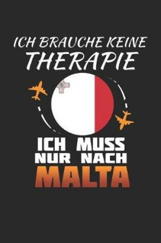 Cover of Ich Brauche Keine Therapie Ich Muss Nur Nach Malta