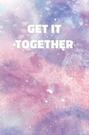 Cover of Get It Together