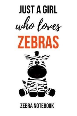 Book cover for Just A Girl Who Loves Zebras