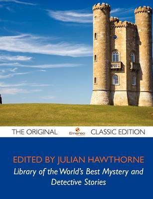 Book cover for Library of the World's Best Mystery and Detective Stories - The Original Classic Edition