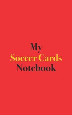 Book cover for My Soccer Cards Notebook