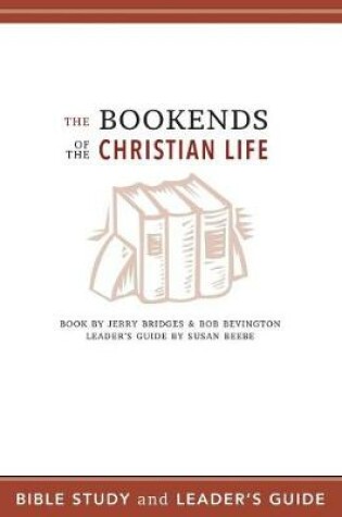 Cover of The Bookends of the Christian Life Bible Study and Leader's Guide