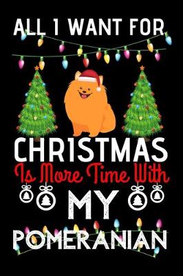 Book cover for All i want for Christmas is more time with my Pomeranian