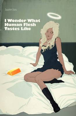 Book cover for I Wonder What Human Flesh Tastes Like