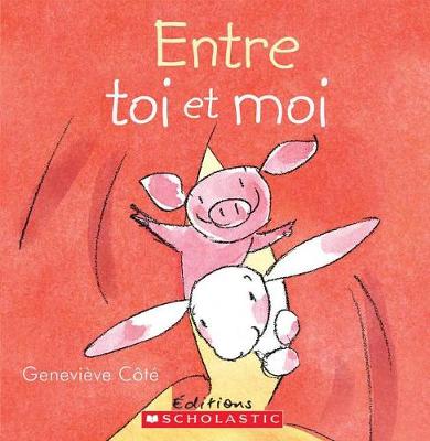 Book cover for Entre Toi Et Moi