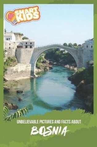 Cover of Unbelievable Pictures and Facts About Bosnia