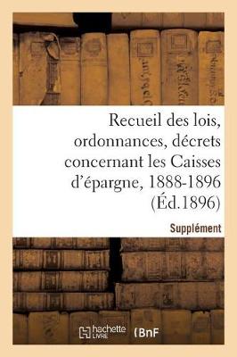 Book cover for Recueil Des Lois, Ordonnances, Decrets Concernant Les Caisses d'Epargne