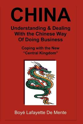 Book cover for CHINA Understanding & Dealing with the Chinese Way of Doing Business!