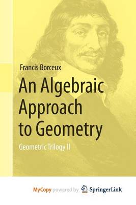 Book cover for An Algebraic Approach to Geometry