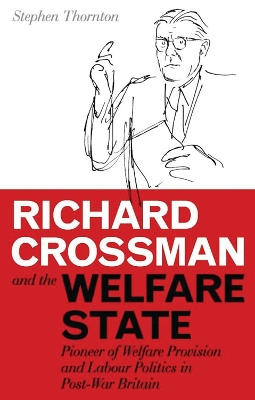 Book cover for Richard Crossman and the Welfare State