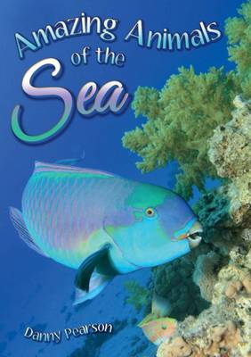 Cover of Amazing Animals of the Sea