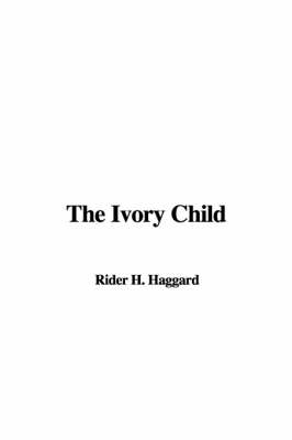 Book cover for The Ivory Child