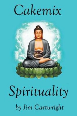 Cover of Cakemix Spirituality