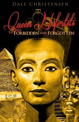 Book cover for Queen Nefertiti - Forbidden and Forgotten