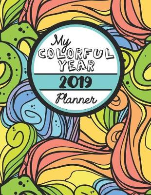 Book cover for My Colorful Year 2019 Planner