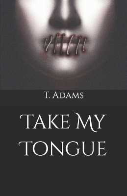 Book cover for Take My Tongue