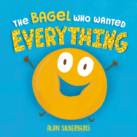 Book cover for The Bagel Who Wanted Everything