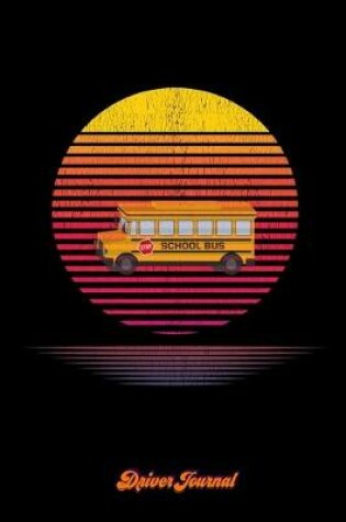 Cover of School Bus Driver Journal