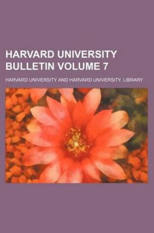 Cover of Harvard University Bulletin Volume 7