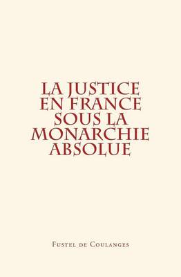 Book cover for La Justice en France sous la monarchie absolue