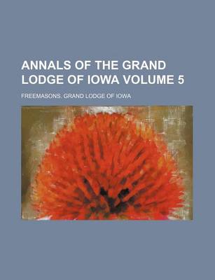 Book cover for Annals of the Grand Lodge of Iowa Volume 5