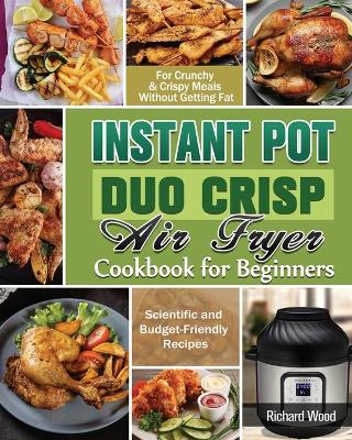 Book cover for Instant Pot Duo Crisp Air fryer Cookbook For Beginners