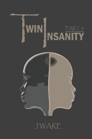 Cover of TwinInsanity Part 8