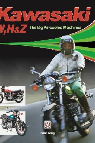 Cover of Kawasaki W, H & Z - the Big Air-Cooled Machines