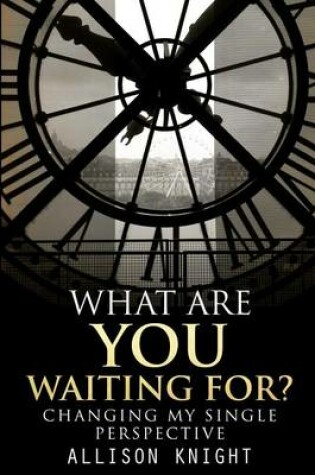 Cover of What Are You Waiting For?