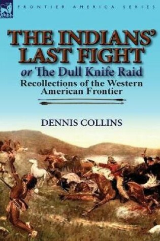 Cover of The Indians' Last Fight or The Dull Knife Raid