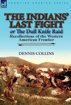 Book cover for The Indians' Last Fight or The Dull Knife Raid