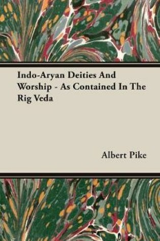 Cover of Indo-Aryan Deities And Worship - As Contained In The Rig Veda
