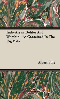 Book cover for Indo-Aryan Deities And Worship - As Contained In The Rig Veda