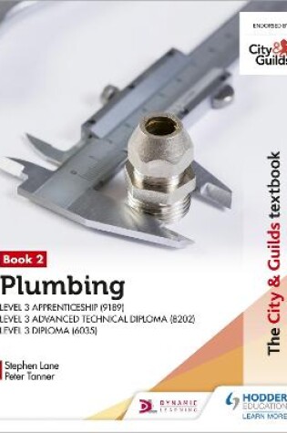 Cover of The City & Guilds Textbook: Plumbing Book 2 for the Level 3 Apprenticeship (9189), Level 3 Advanced Technical Diploma (8202) and Level 3 Diploma (6035)