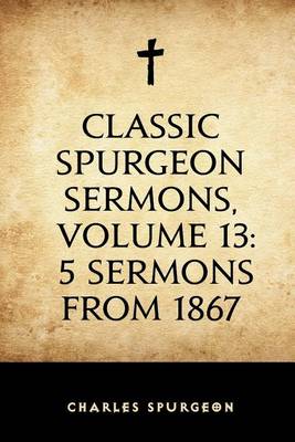 Book cover for Classic Spurgeon Sermons, Volume 13