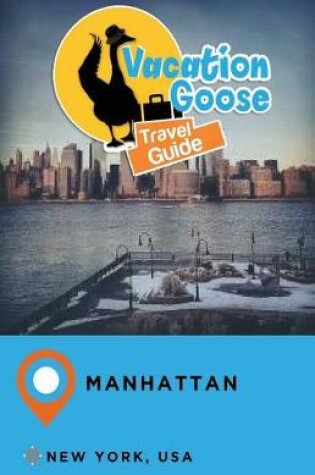 Cover of Vacation Goose Travel Guide Manhattan New York, USA