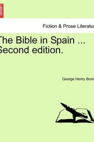 Cover of The Bible in Spain ... Second Edition. Vol.I
