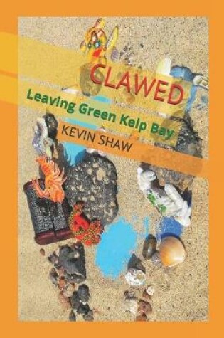 Cover of Clawed - Leaving Green Kelp Bay