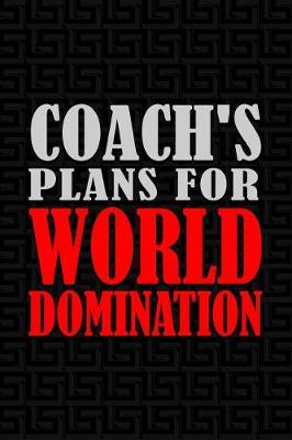 Book cover for Coach's Plans for World Domination