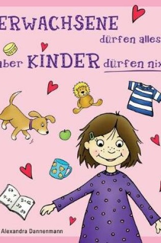 Cover of ERWACHSENE dürfen alles, aber KINDER dürfen nix