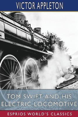 Book cover for Tom Swift and His Electric Locomotive (Esprios Classics)