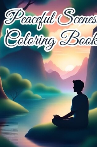 Cover of Peaceful Scenes Coloring Book