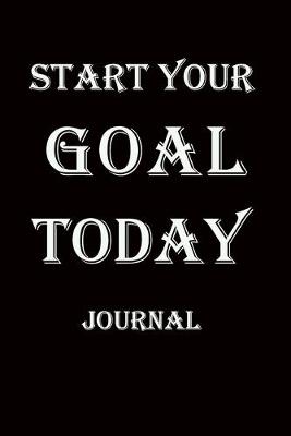 Book cover for Start your goal today journal