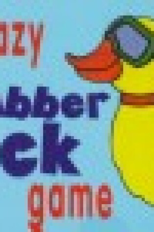 Cover of The Crazy Rubber Duck Game