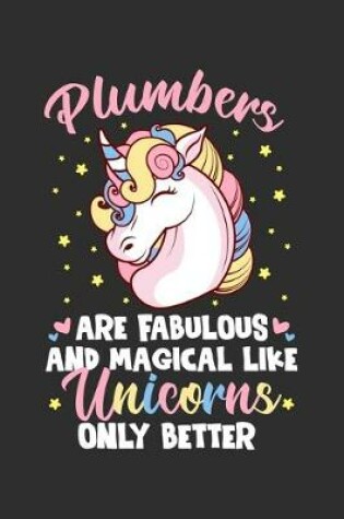 Cover of Plumbers Are Fabulous And Magical Like Unicorns Only Better