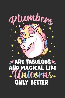 Book cover for Plumbers Are Fabulous And Magical Like Unicorns Only Better