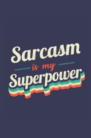 Cover of Sarcasm Is My Superpower